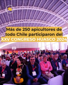 Más de 250 apicultores de todo Chile participaron del XXV Congreso Apícola Nacional HUASCO 2024 