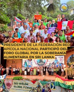 PRESIDENTE DE LA FEDERACIÓN RED APÍCOLA NACIONAL PARTICIPÓ DEL FORO GLOBAL POR LA SOBERANÍA ALIMENTARIA EN SRI LANKA